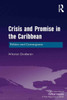 Crisis and Promise in the Caribbean: Politics and Convergence