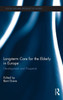 Long-term Care for the Elderly in Europe: Development and Prospects