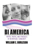 Bi America: Myths, Truths, and Struggles of an Invisible Community