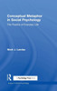 Conceptual Metaphor in Social Psychology: The Poetics of Everyday Life