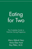 Eating for Two: The Complete Guide to Nutrition During Pregnancy