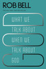 What We Talk about When We Talk about God