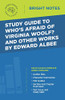 Study Guide to Who's Afraid of Virginia Woolf? and Other Works by Edward Albee (Bright Notes)