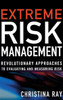 Extreme Risk Management: Revolutionary Approaches to Evaluating and Measuring Risk
