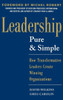 Leadership Pure and Simple: How Transformative Leaders Create Winning Organizations