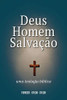 Deus, Homem e Salva??o: Uma Teologia Bíblica (Portuguese Edition)