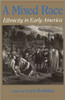 A Mixed Race: Ethnicity in Early America