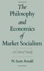 The Philosophy and Economics of Market Socialism: A Critical Study