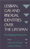 Lesbian, Gay, and Bisexual Identities Over the Lifespan: Psychological Perspectives