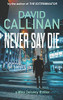Never Say Die: (an electrifying Mike Delaney action suspense thriller) (Mike Delaney thrillers)