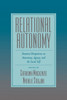 Relational Autonomy: Feminist Perspectives on Autonomy, Agency, and the Social Self