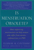 Is Menstruation Obsolete?