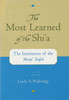 The Most Learned of the Shia: The Institution of the Marja Taqlid