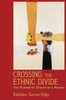 Crossing the Ethnic Divide: The Multiethnic Church on a Mission