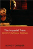 The Imperial Trace: Recent Russian Cinema