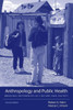 Anthropology and Public Health: Bridging Differences in Culture and Society