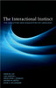 The Interactional Instinct: The Evolution and Acquisition of Language