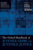 Oxford Handbook of Juvenile Crime and Juvenile Justice