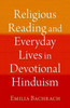 Religious Reading and Everyday Lives in Devotional Hinduism