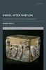 Daniel After Babylon: The Additions in the History of Interpretation