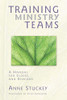 Training Ministry Teams: A Manual for Elders and Deacons; Foreword by Sven Eriksson