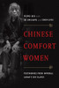Chinese Comfort Women: Testimonies from Imperial Japan's Sex Slaves