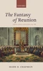 The Fantasy of Reunion: Anglicans, Catholics, and Ecumenism