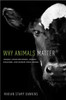 Why Animals Matter: Animal Consciousness, Animal Welfare, and Human Well-Being