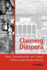 Claiming Diaspora: Music, Transnationalism, and Cultural Politics in Asian/Chinese America
