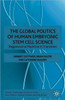 The Global Politics of Human Embryonic Stem Cell Science: Regenerative Medicine in Transition