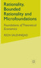 Rationality, Bounded Rationality and Microfoundations: Foundations of Theoretical Economics