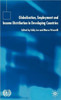 Globalization, Employment and Income Distribution in Developing Countries