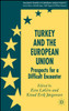Turkey and the European Union: Prospects for a Difficult Encounter
