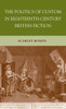The Politics of Custom in Eighteenth-Century British Fiction