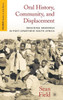 Oral History, Community, and Displacement: Imagining Memories in Post-Apartheid South Africa