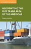 Negotiating the Free Trade Area of the Americas