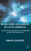 Mobilizing Resources in Latin America: The Political Economy of Tax Reform in Chile and Argentina