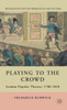 Playing to the Crowd: London Popular Theatre, 1780-1830