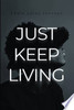 Just Keep Living