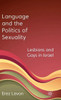 Language and the Politics of Sexuality: Lesbians and Gays in Israel