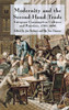 Modernity and the Second-Hand Trade: European Consumption Cultures and Practices, 1700-1900