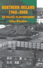 Northern Ireland 1968-2008: The Politics of Entrenchment