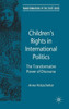 Children's Rights in International Politics: The Transformative Power of Discourse