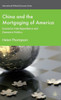 China and the Mortgaging of America: Economic Interdependence and Domestic Politics