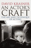Actor's Craft: The Art and Technique of Acting