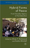 Hybrid Forms of Peace: From Everyday Agency to Post-Liberalism