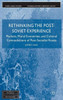 Rethinking the Post Soviet Experience: Markets, Moral Economies and Cultural Contradictions of Post Socialist Russia