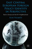 East Central European Foreign Policy Identity in Perspective: Back to Europe and the Eu's Neighbourhood