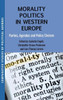 Morality Politics in Western Europe: Parties, Agendas and Policy Choices