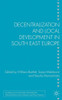 Decentralization and Local Development in South East Europe